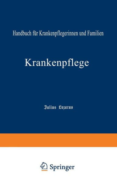 Krankenpflege: Handbuch für Krankenpflegerinnen und Familien
