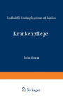 Krankenpflege: Handbuch für Krankenpflegerinnen und Familien