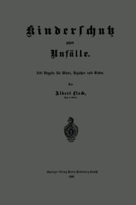 Title: Kinderschutz gegen Unfälle: 300 Regeln für Eltern, Erzieher und Kinder, Author: Albert Fleck
