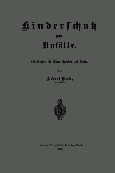 Kinderschutz gegen Unfälle: 300 Regeln für Eltern, Erzieher und Kinder