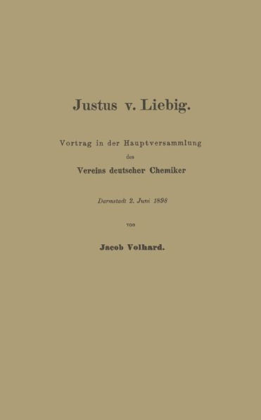Justus v. Liebig: Vortrag in der Hauptversammlung des Vereins deutscher Chemiker
