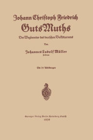 Title: Johann Christoph Friedrich GutsMuths, Author: Johannes Ludolf Müller