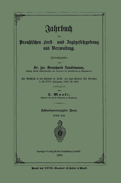 Jahrbuch der Preußischen Forst- und Jagdgesetzgebung und Verwaltung: Achtundzwanzigster Band. Erstes Heft