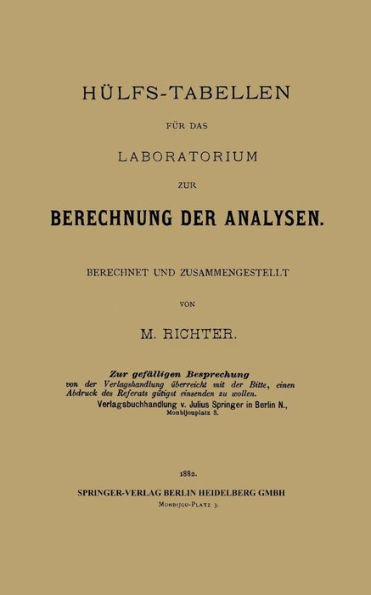 Hülfs-Tabellen für das Laboratorium zur Berechnung der Analysen: Berechnet und Zusammengestellt