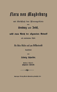 Title: Grundzüge der allgemeinen Botanik, nebst einer Uebersicht der wichtigsten Pflanzen - Familien: Für höhere Schulen und zum Selbstunterricht, Author: Ludwig Schneider