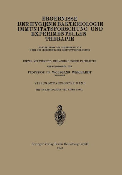 Ergebnisse der Hygiene Bakteriologie Immunitätsforschung und Experimentellen Therapie: Fortsetzung des Jahresberichts über die Ergebnisse der Immunitätsforschung