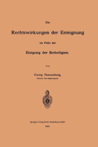 Title: Die Rechtswirkungen der Enteignung im Falle der Einigung der Betheiligten, Author: Georg Pannenberg
