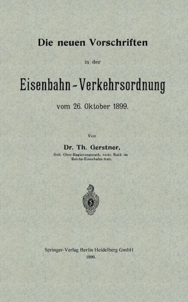 Die neuen Vorschriften in der Eisenbahn-Verkehrsordnung vom 26. Oktober 1899