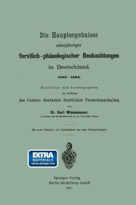 Title: Die Hauptergebnisse zehnjähriger forstlich-phänologischer Beobachtungen in Deutschland. 1885-1894, Author: Karl Friedrich Wimmenauer