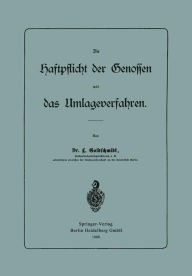 Title: Die Haftpflicht der Genossen und das Umlageverfahren, Author: L. Goldschmidt