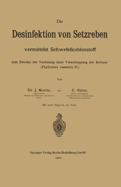 Die Desinfektion von Setzreben vermittelst Schwefelkohlenstoff zum Zwecke der Verhütung einer Verschleppung der Reblaus (Phylloxera vastatrix Pl.)