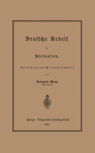 Title: Deutsche Arbeit in Kleinasien: Reiseskizze und Wirthschaftsstudie, Author: Reinhold Menz
