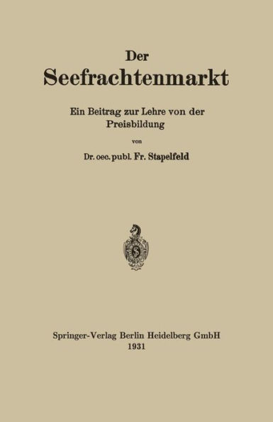 Der Seefrachtenmarkt: Ein Beitrag zur Lehre von der Preisbildung