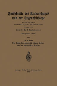 Title: Der Schutz der gewerblich tï¿½tigen Kinder und der jugendlichen Arbeiter, Author: U. Vender