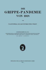 Title: Epidemiologie, Ätiologie, Pathomorphologie und Pathogenese der Grippe, Author: Walter Levinthal