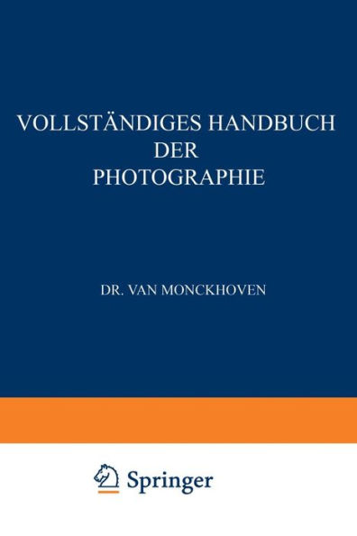 Vollständiges Handbuch der Photographie: Die Photographie in ihrer Anwendung auf wissenschaftliche Beobachtung