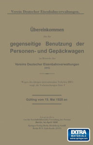 Title: Übereinkommen für die gegenseitige Benutzung der Personen- und Gepäckwagen im Bereiche des Vereins Deutscher Eisenbahnverwaltungen (VPÜ), Author: Springer Berlin Heidelberg