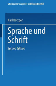 Title: Sprache und Schrift: Das Lautdenken für Ohr und Auge, Author: Karl Böttger