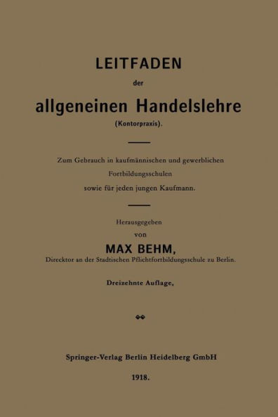 Leitfaden der allgemeinen Handelslehre (Kontorpraxis): Zum Gebrauch in kaufmännischen und gewerblichen Fortbildungsschulen sowie für jeden jungen Kaufmann