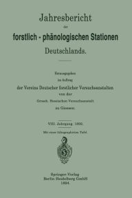 Title: Jahresbericht der forstlich-Phänologischen Stationen Deutschlands, Author: Vereins Deutscher forstlicher Versuchsanstalten von der Grossh. Hessischen Versuchsanstalt zu Giesse