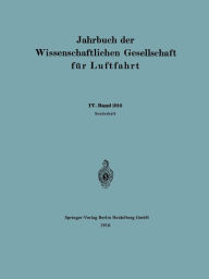 Title: Jahrbuch der Wissenschaftlichen Gesellschaft für Luftfahrt: IV. Band 1916, Author: Wissenschaftliche gesellschaft für Luftfahrt