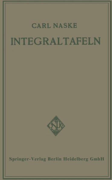 Integraltafeln: Für Ingenieure und verwandte Berufe sowie für Studierende Technischer Hoch- und Fachschulen