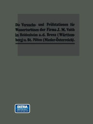 Title: Die Turbinen-Versuchsstationen und die Wasserkraft-Zentralen mit hydraulischer Akkumulierungsanlage der Firma J. M. Voith in Heidenheim a. d. Brenz, Author: Dr.-Ing. h.c. Fr. Voith