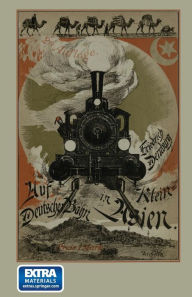 Title: Auf Deutscher Bahn in Kleinasien: Eine Herbstfahrt, Author: Friedrich Dernburg