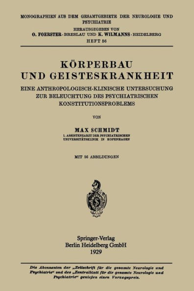 Kï¿½rperbau und Geisteskrankheit: Eine Anthropologisch-Klinische Untersuchung zur Beleuchtung des Psychiatrischen Konstitutionsproblems