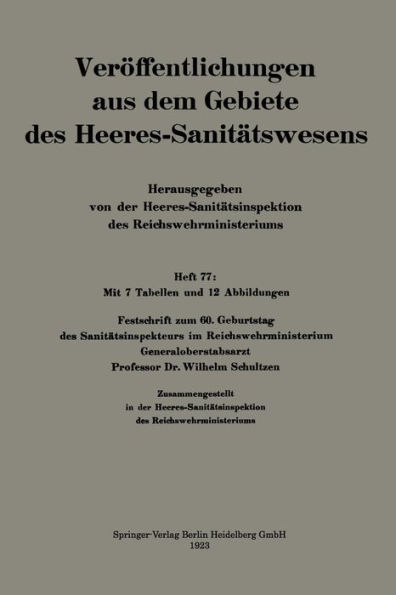 Festschrift zum 60. Geburtstag des Sanitätsinspekteurs im Reichswehrministerium Generaloberstabsarzt Professor Dr. Wilhelm Schultzen