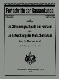 Title: Die Stammesgeschichte der Primaten und die Entwicklung der Menschenrassen, Author: Theodor Arldt