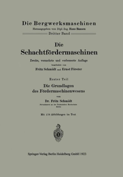 Die Schachtfï¿½rdermaschinen: Erster Teil Die Grundlagen des Fï¿½rdermaschinenwesens