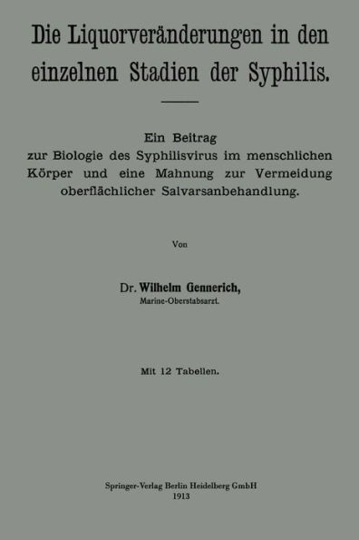 Die Liquorverï¿½nderungen in den einzelnen Stadien der Syphilis: Ein Beitrag zur Biologie des Syphilisvirus im menschlichen Kï¿½rper und eine Mahnung zur Vermeidung oberflï¿½chlicher Salvarsanbehandlung