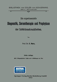Title: Die experimentelle Diagnostik, Serumtherapie und Prophylaxe der Infektionskrankheiten, Author: Ernst Marx