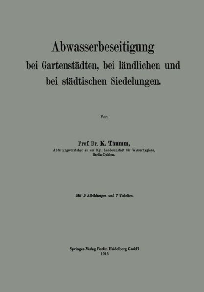 Abwasserbeseitigung bei Gartenstädten, bei ländlichen und bei städtischen Siedelungen