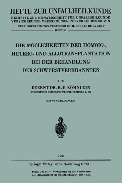 Die Mï¿½glichkeiten der Homoio-, Hetero- und Allotransplantation bei der Behandlung der Schwerstverbrannten