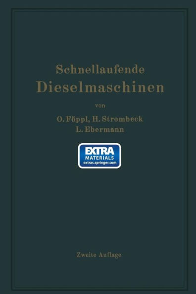 Schnellaufende Dieselmaschinen: Beschreibungen, Erfahrungen, Berechnung, Konstruktion und Betrieb