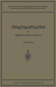 Title: Säuglingspflegefibel, Author: Antonie Zerwer