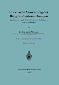 Title: Praktische Anwendung der Baugrunduntersuchungen bei Entwurf und Beurteilung von Erdbauten und Gründungen, Author: Wilhelm Loos