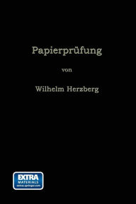 Title: Papierprüfung: Eine Anleitung zum Untersuchen von Papier, Author: Wilhelm Herzberg