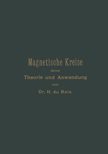 Magnetische Kreise, deren Theorie und Anwendung