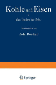 Title: Kohle und Eisen in allen Ländern der Erde: Gruppe V, Classe 43, Author: World Fair.⁢1878,Paris>