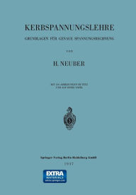 Title: Kerbspannungslehre: Grundlagen für Genaue Spannungsrechnung, Author: Heinz Neuber
