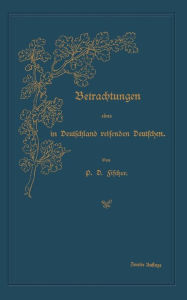 Title: Betrachtungen eines in Deutschland reisenden Deutschen, Author: Paul David Fischer
