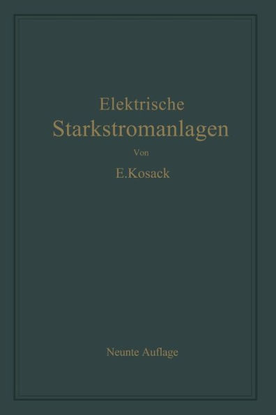 Elektrische Starkstromanlagen: Maschinen, Apparate, Schaltungen, Betrieb