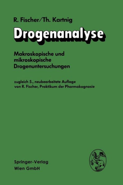 Drogenanalyse: Makroskopische und mikroskopische Drogenuntersuchungen / Edition 5