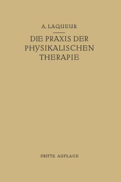 Die Praxis der Physikalischen Therapie: Ein Lehrbuch für Ärzte und Studierende / Edition 3