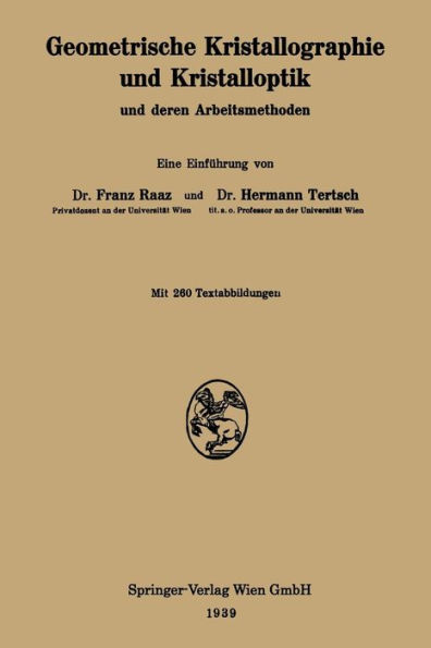 Geometrische Kristallographie und Kristalloptik und deren Arbeitsmethoden