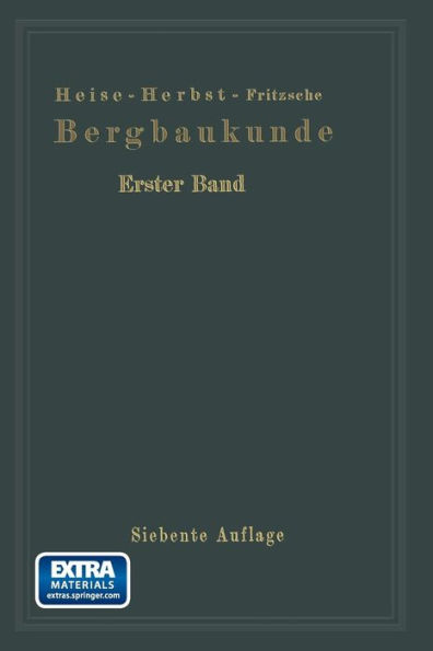 Lehrbuch der Bergbaukunde: mit besonderer Berücksichtigung des Steinkohlenbergbaues