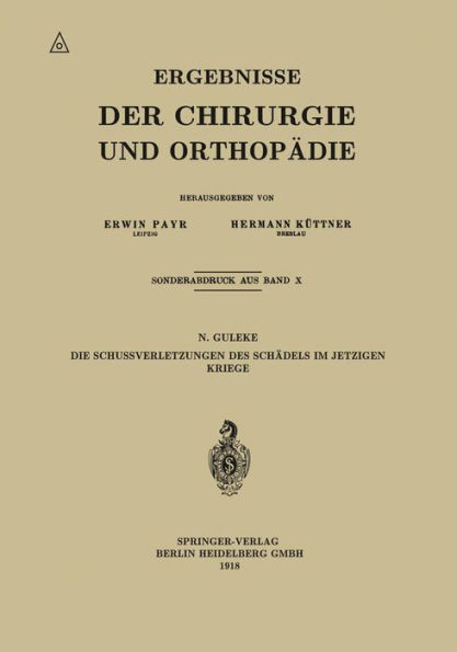 Die Schussverletzungen des Schï¿½dels im Jetzigen Kriege